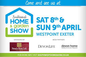 South West Home And Garden Show - Exeter, Westpoint, April 8-9, 2017